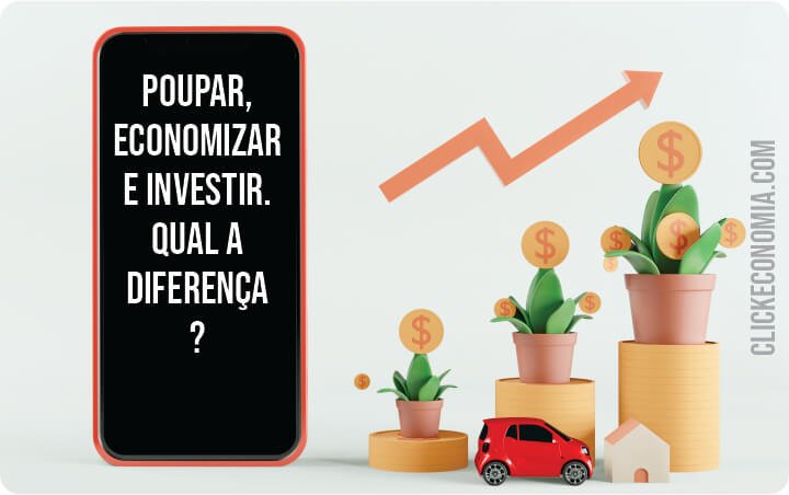 Poupar, Economizar e Investir
