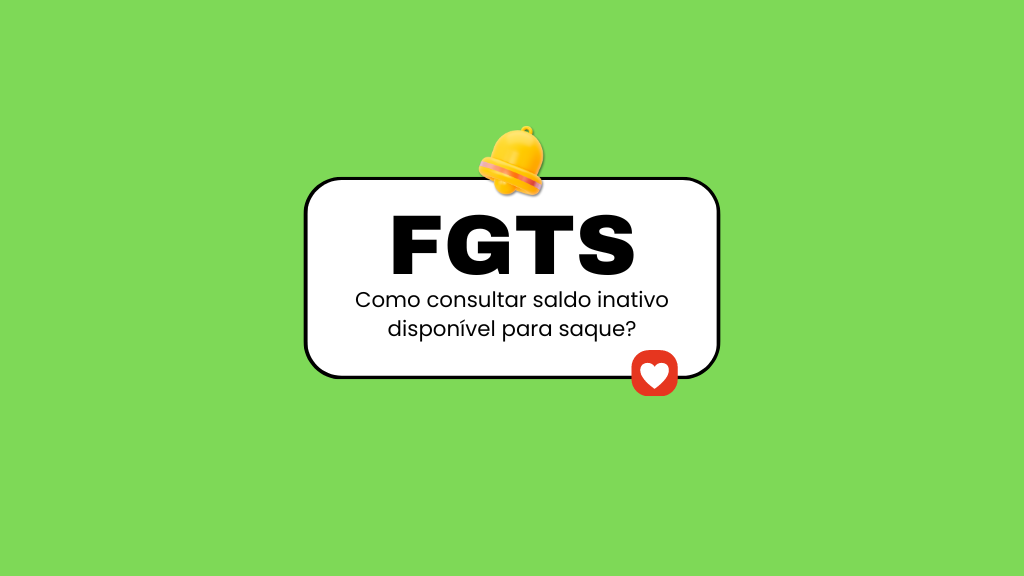 FGTS Inativo: Como consultar saldo disponível para saque?