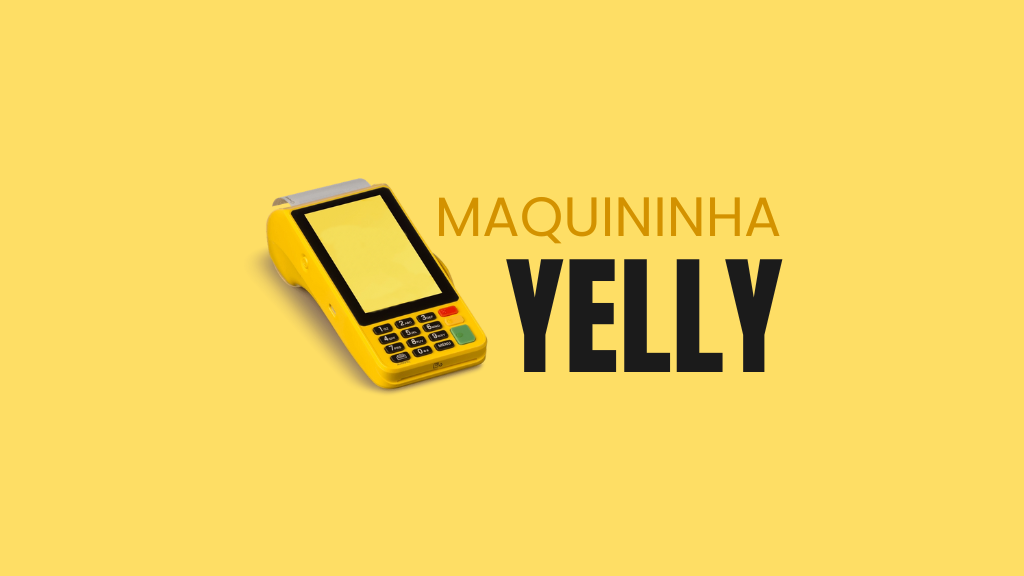 Yelly: A maquininha ideal para o seu negócio?