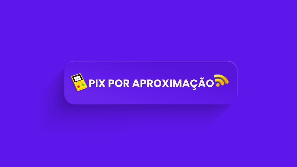 Pix por aproximação: Disponível nas maquininhas PagBank