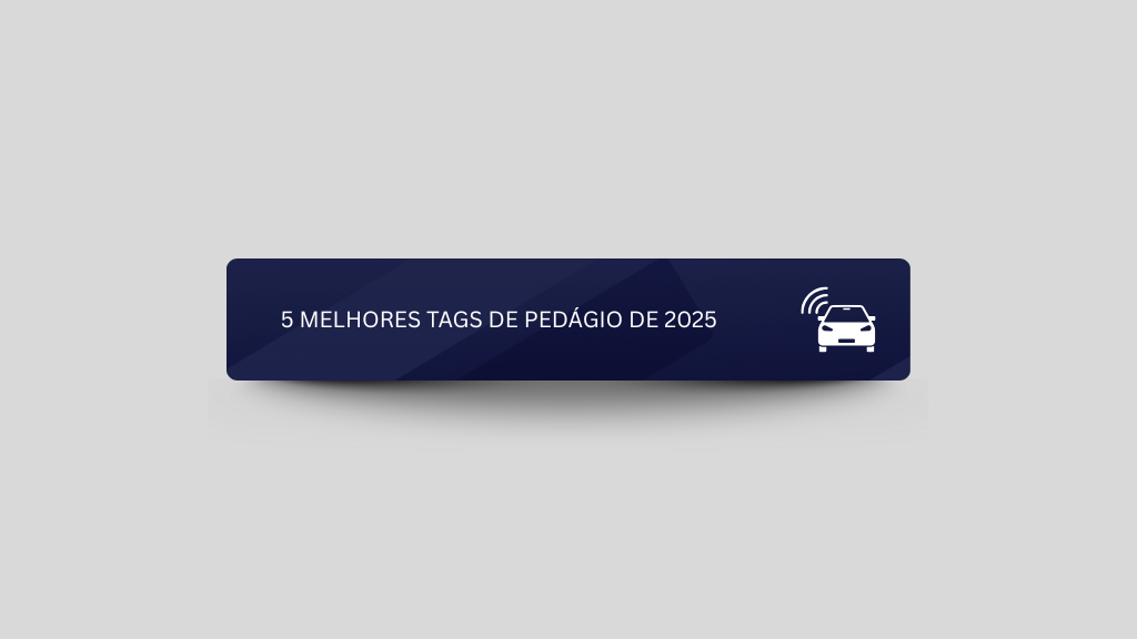 5 melhores tags de pedágio de 2025