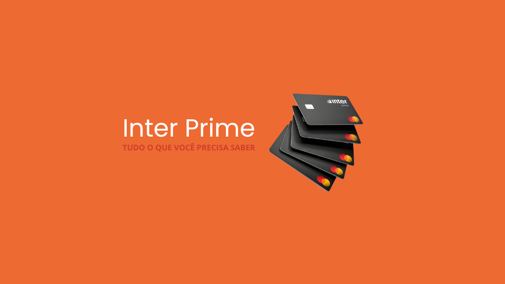 Inter Prime Tudo o que você precisa saber