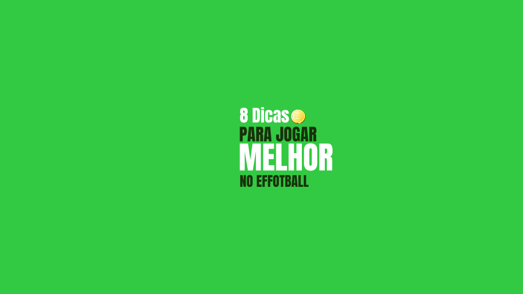 8 Dicas para Jogar muito melhor no eFootball